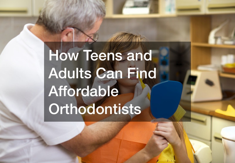 How teens and adults can find affordable orthodontists