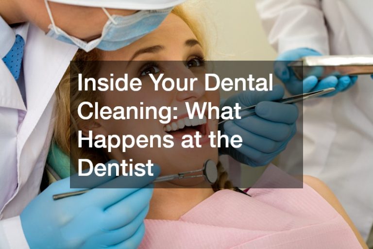 Inside Your Dental Cleaning  What Happens at the Dentist